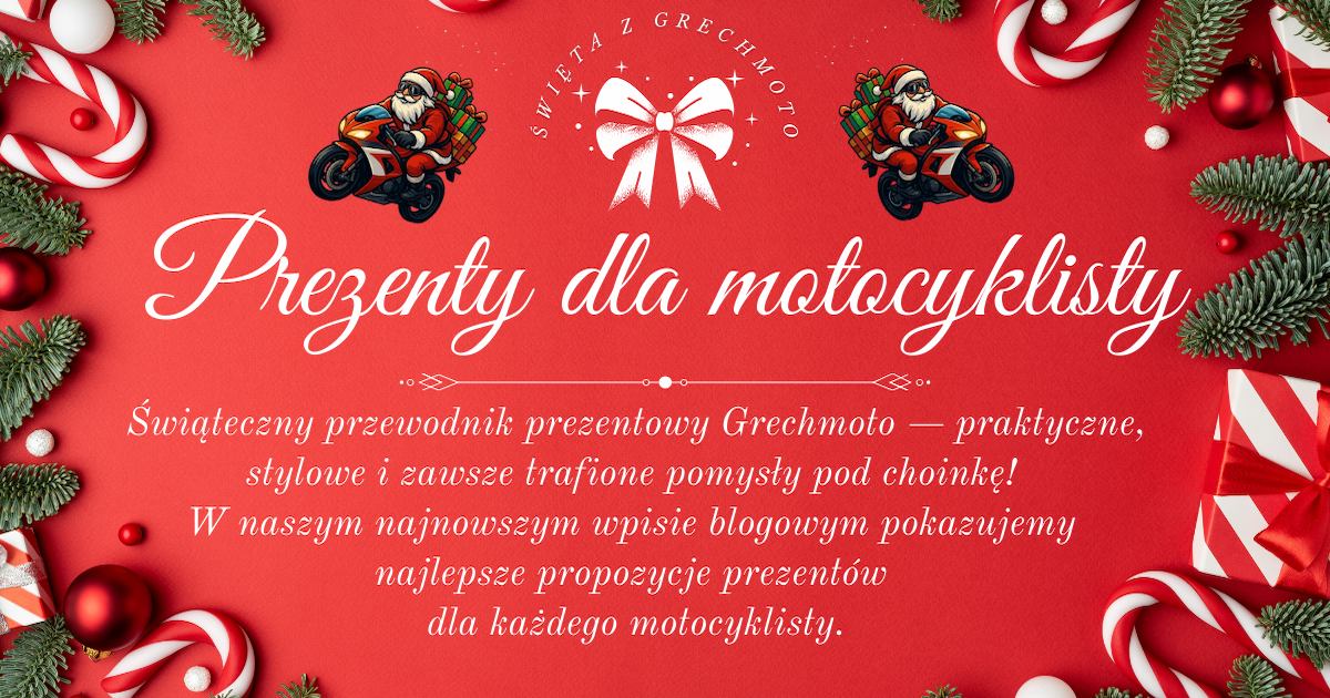 Co kupić motocykliście, który ma już wszystko? Świąteczny prezentownik Grechmoto